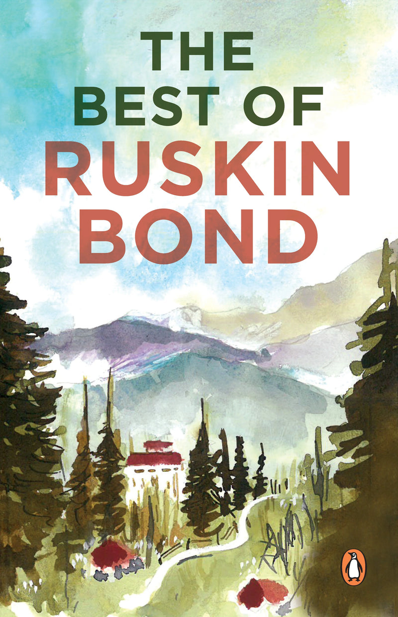 The Best Of Ruskin Bond (Die ultimative Sammlung der besten Geschichten, Gedichte und Essays von Ruskin Bond, einschließlich Delhi Is Not Far) von Ruskin Bond