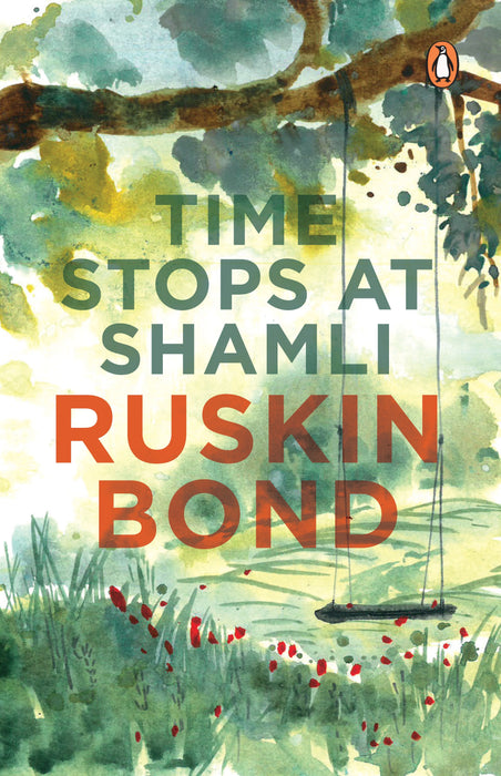 Time Stops At Shamli by Ruskin Bond