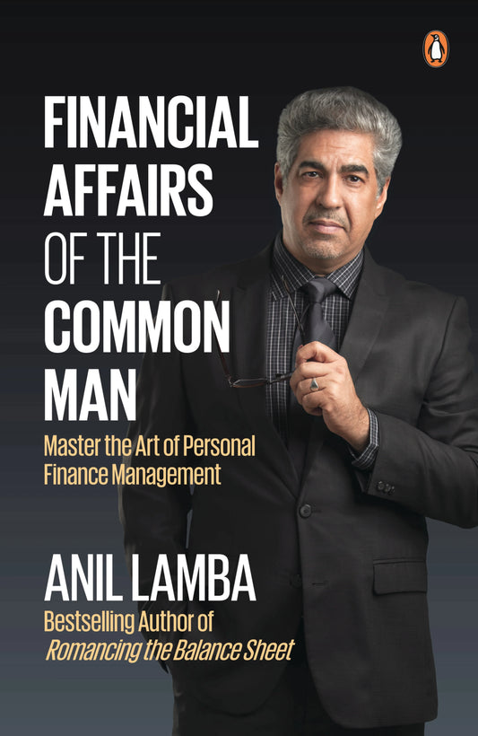 Financial Affairs Of The Common Man by Anil Lamba