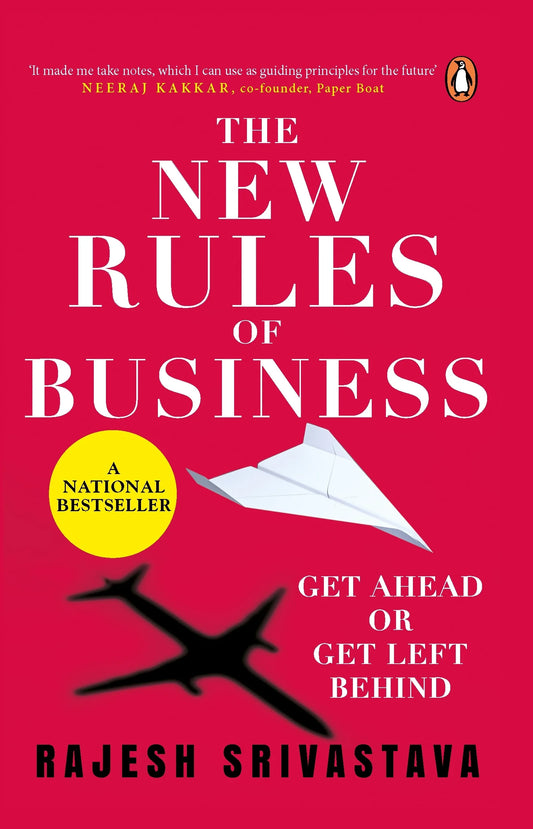 The New Rules Of Business by Rajesh Srivastava