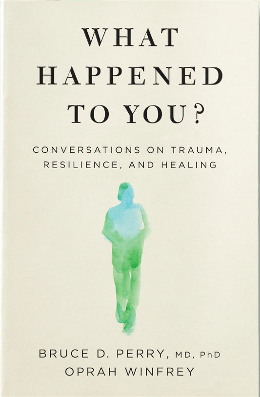 What Happened to You? by Bruce D. Perry & Oprah Winfrey in Paperback