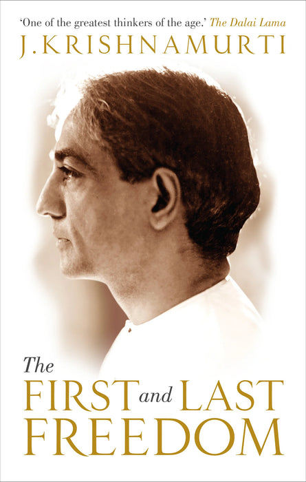 The First and Last Freedom by J Krishnamurti