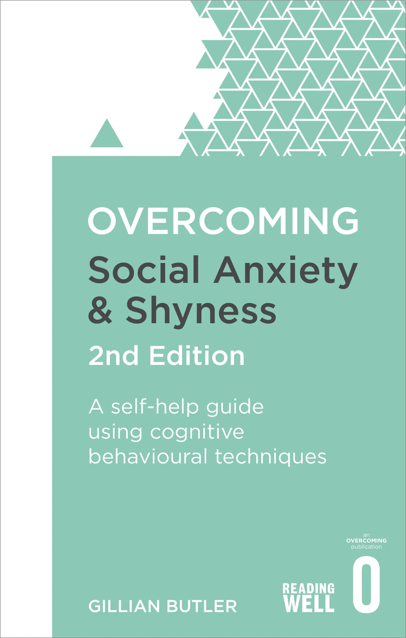 Overcoming Social Anxiety and Shyness, 2nd Edition by Gillian Butler in Paperback