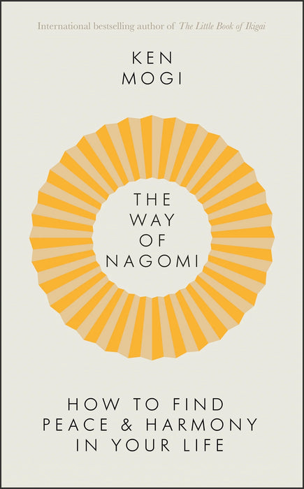 The Way of Nagomi by Ken Mogi in Hardcover