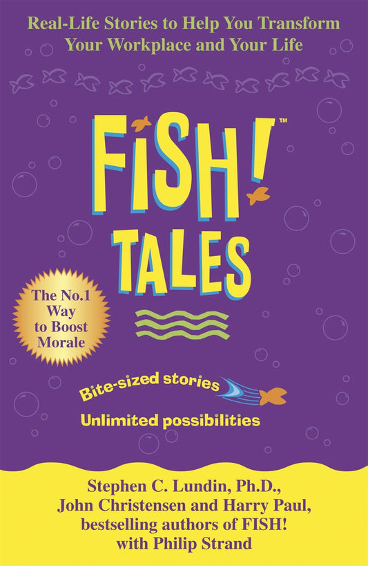 Fish Tales by Stephen C. Lundin, Harry Paul & John Christensen