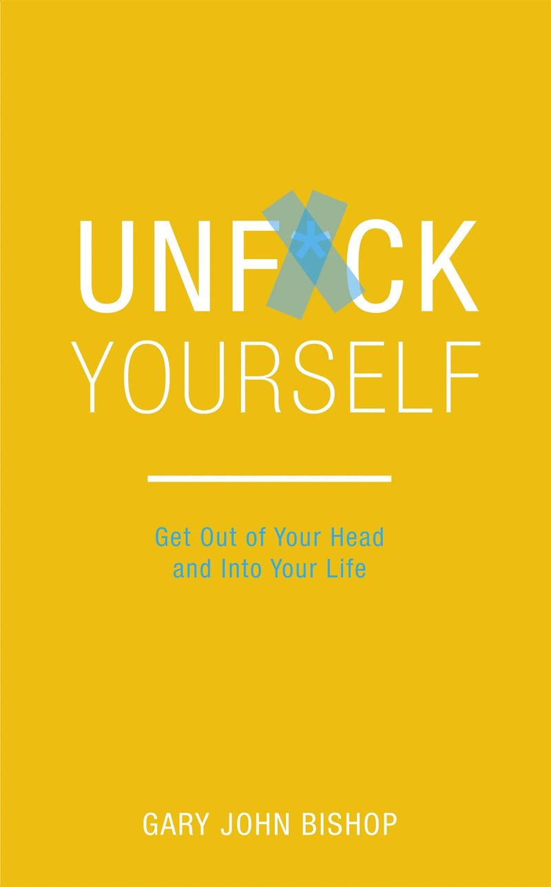 Unf*ck Yourself by Gary John Bishop in Paperback