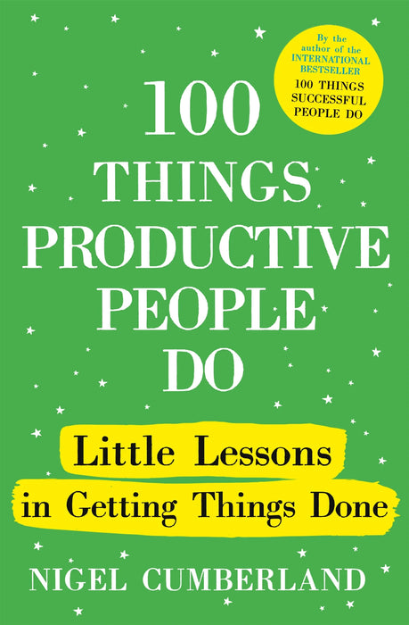 100 Things Productive People Do by Nigel Cumberland in Hardcover