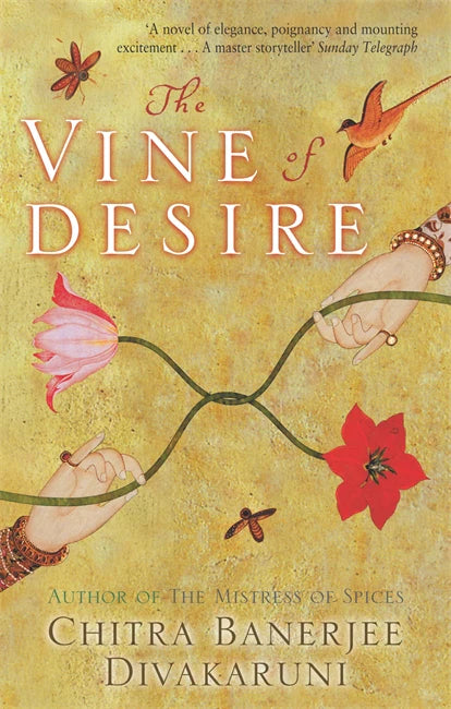 Vine Of Desire by Chitra Banerjee Divakaruni