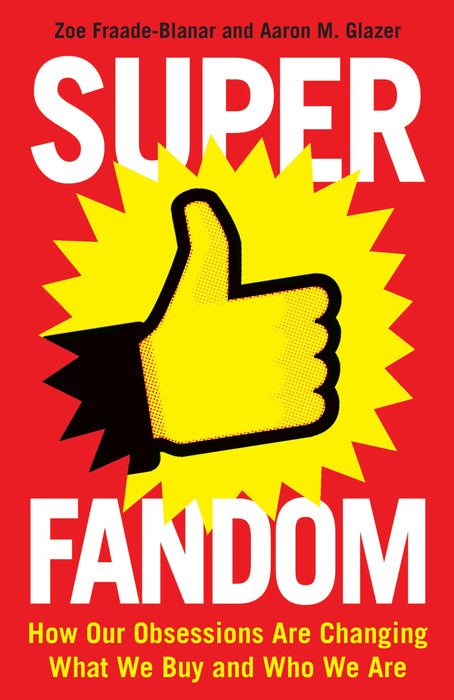 Superfandom by Zoe Fraade-Blanar & Aaron M. Glazer