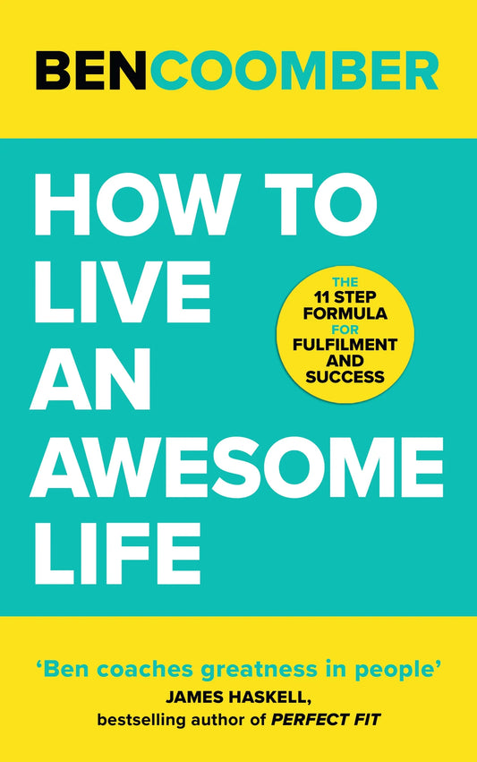 How To Live An Awesome Life by Ben Coomber in Paperback