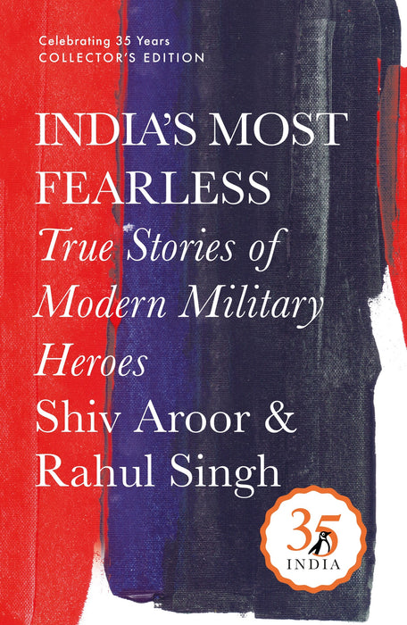 Penguin 35 Collectors Edition: India's Most Fearless by Shiv Aroor & Rahul Singh in Paperback