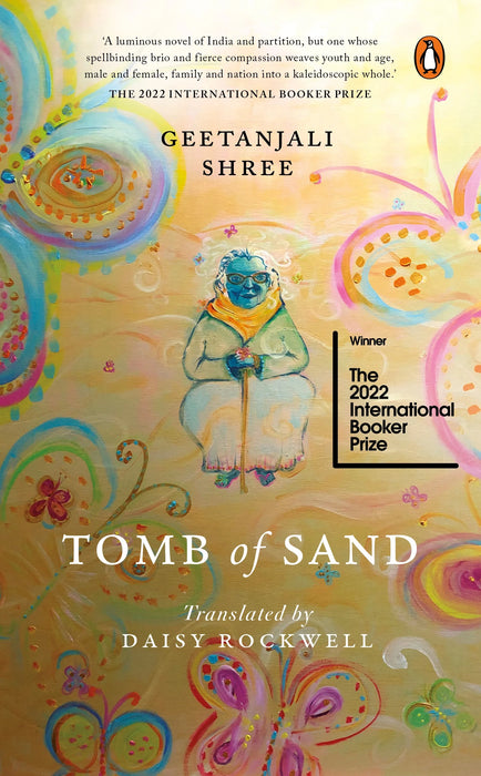 Tomb Of Sand - WINNER OF THE 2022 INTERNATIONAL BOOKER PRIZE by Geetanjali Shree & Daisy Rockwell(translator)