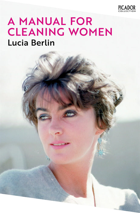 A Manual For Cleaning Women by Lucia Berlin