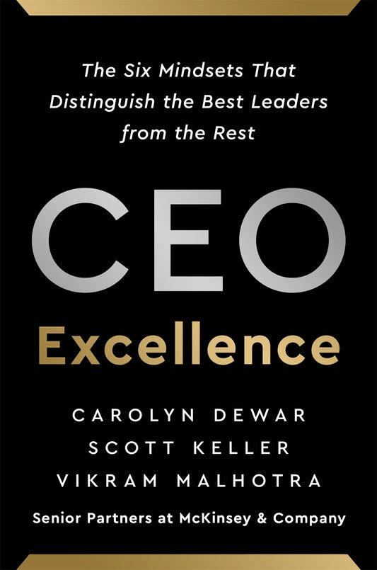 CEO Excellence by Carolyn Dewar, Scott Keller & Vikram Malhotra