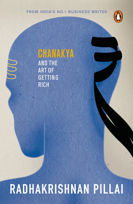 Chanakya and the Art of Getting Rich by Radhakrishnan Pillai