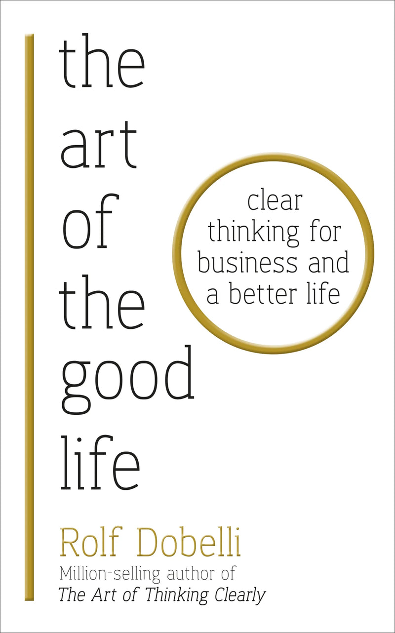 The Art of the Good Life by Rolf Dobelli in Paperback