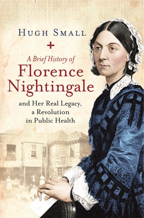 A Brief History of Florence Nightingale by Hugh Small in Paperback