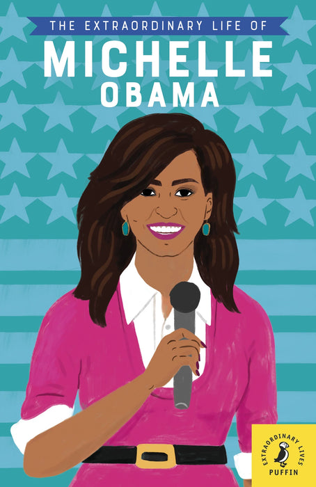 The Extraordinary Life of Michelle Obama by Dr. Sheila Kanani & Sarah Walsh in Paperback