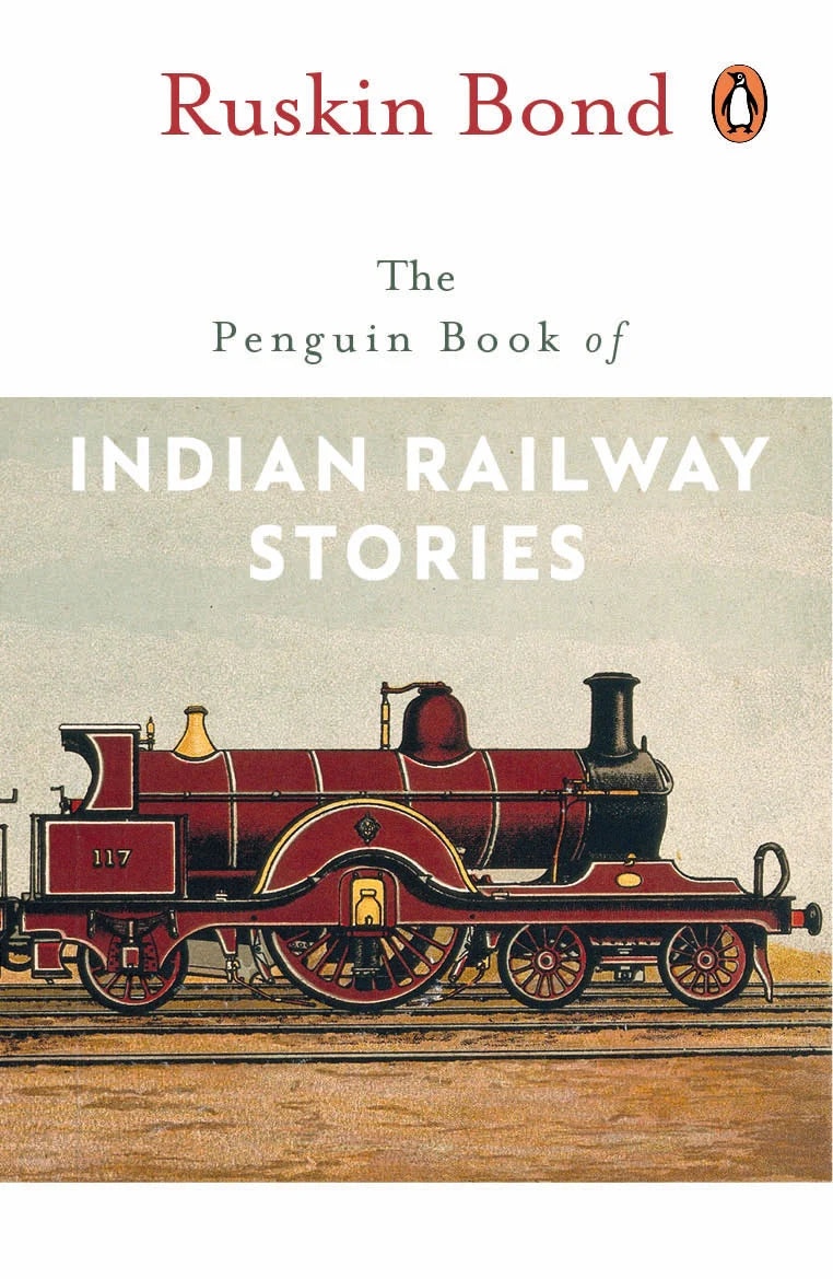 Penguin Book Of Indian Railway Stories by Ruskin Bond