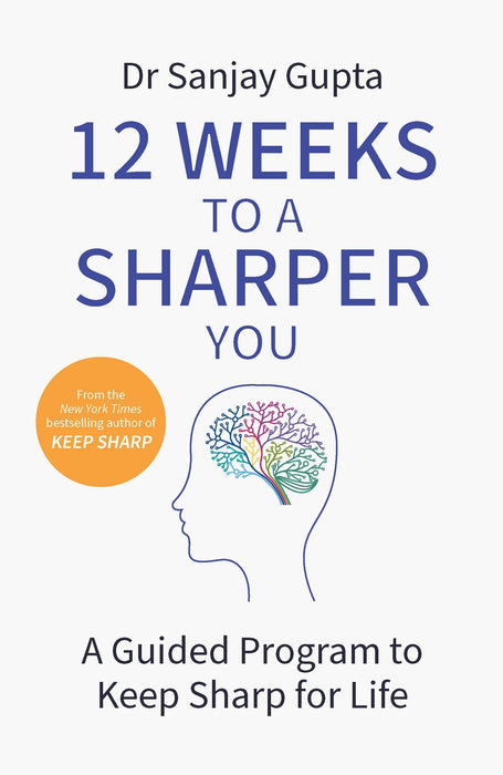 12 Weeks to a Sharper You by Sanjay Gupta in Paperback