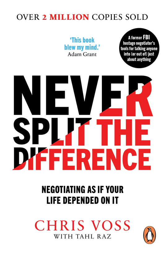 Never Split The Difference by Chris Voss & Tahl Raz