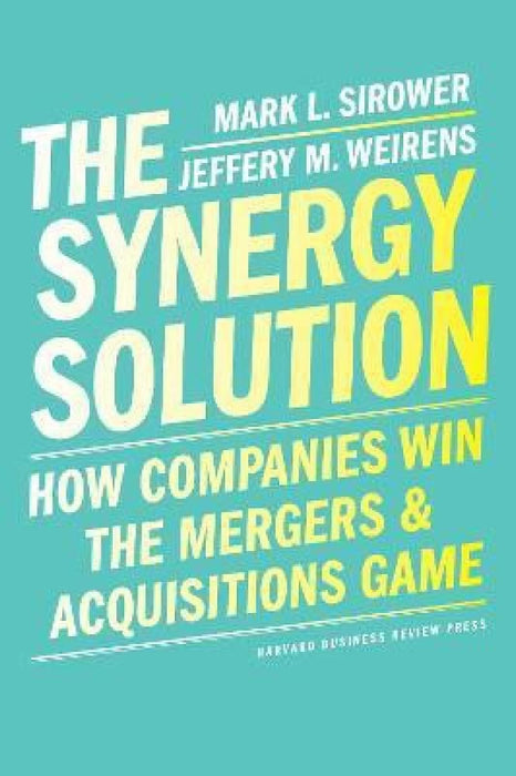 TheSynergy Solution by Mark  SirowerJeff Weirens